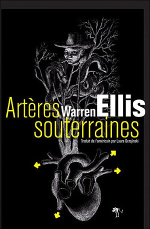 Artères souterraines Warren Ellis